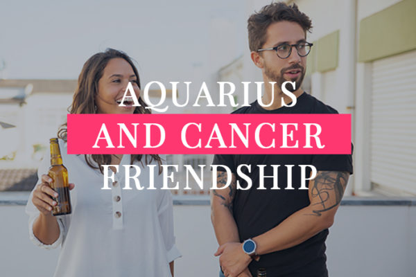 Aquarius And Cancer Friendship 1 600x400 