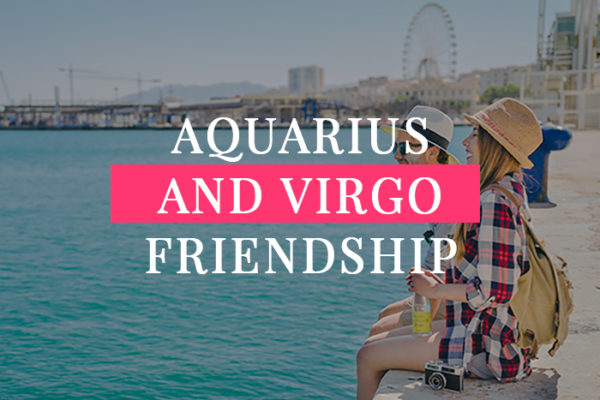 Aquarius And Virgo Friendship 600x400 